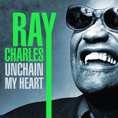 unchain my heart ray charles.